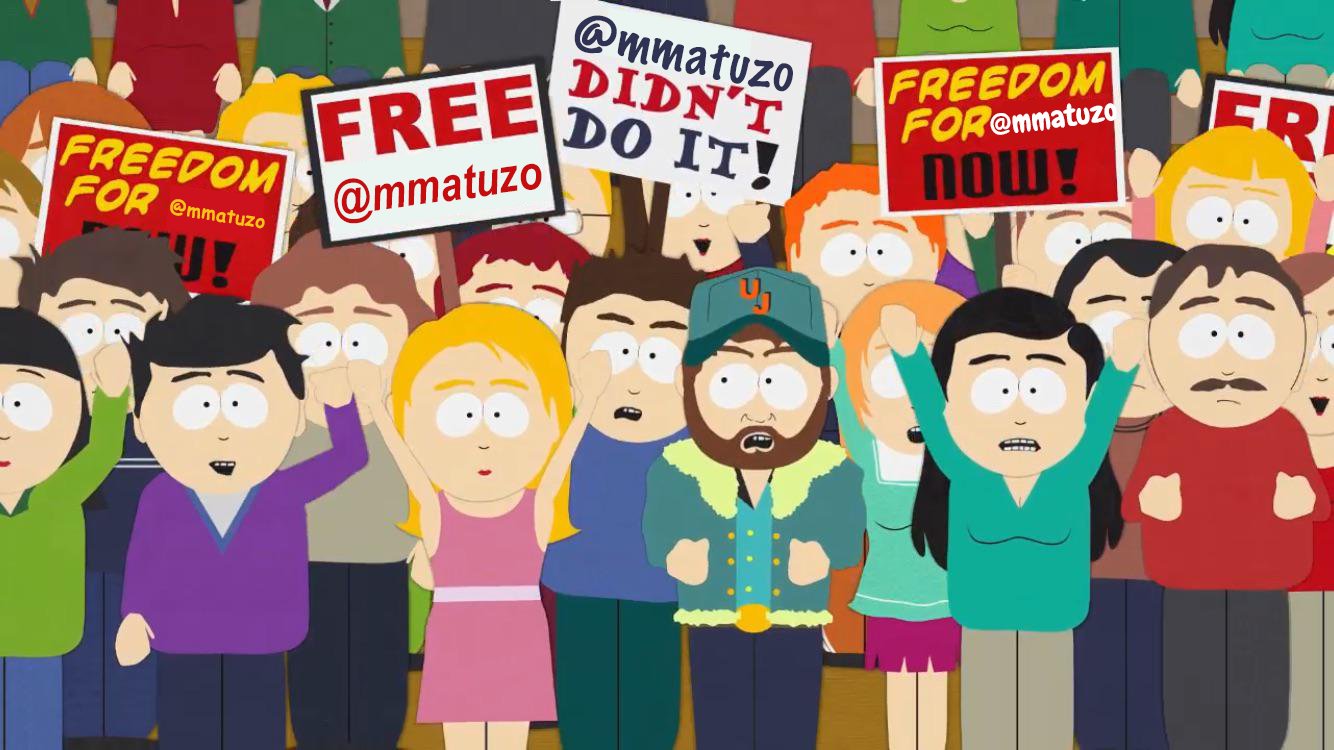 Crowd from the TV show Southpark protesting and holding up signs that say Freedom for @mmatuzo, free @mmatuzo or @mmatuzo didn't do it.